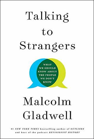 Gladwell Strikes Again: Talking to Strangers